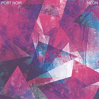 Port Noir – Neon (EP)