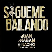 Juan Magán, Nacho, Pasabordo – Sígueme Bailando