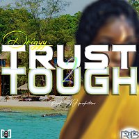 Drigyy – Trust 2 Tough