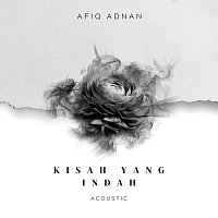 Afiq Adnan – Kisah Yang Indah [Acoustic]