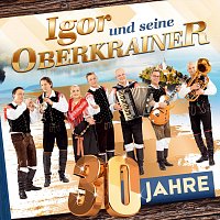 Igor und seine Oberkrainer – 30 Jahre - Die offizielle Jubiläums-Produktion