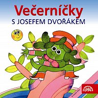 Josef Dvořák – Čtvrtek, Čechura: Večerníčky s Josefem Dvořákem MP3