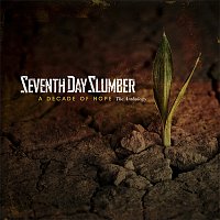 Seventh Day Slumber – A Decade Of Hope
