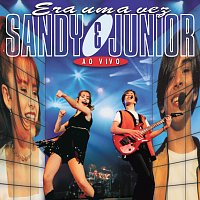 Sandy e Junior – Era Uma Vez... [Live]