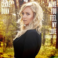 Clare Dunn – Make You Feel My Love [Acoustic Live]