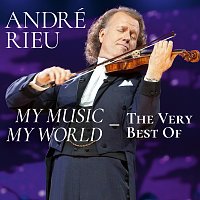 André Rieu, Johann Strauss Orchestra – My Music - My World - The Very Best Of