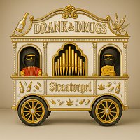 Straatorgel – Drank & Drugs