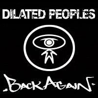 Dilated Peoples – Back Again