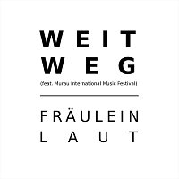 Fraulein Laut, Murau International Music Festival – Weit weg (feat. Murau International Music Festival)