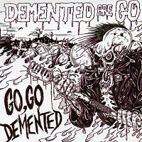Demented Are Go – Go Go Demented (aka Live and Rocking 2)