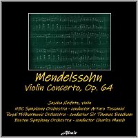 NBC Symphony Orchestra, Jascha Heifetz, Royal Philharmonic Orchestra – Mendelssohn: Violin Concerto, OP. 64