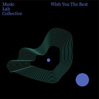 Music Lab Collective – Wish You The Best (arr. piano)