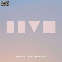 Jason Mraz – Live Is a Four Letter Word