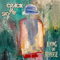 Crack The Sky – Living In Reverse