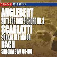 Různí interpreti – Anglebert: Suite for Harpsichord No. 3 - Scarlatti: Sonata in F Major - JS Bach: Sinfonia, BWV 787-801