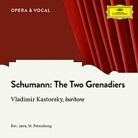Vladimir Kastorsky, Unknown Orchestra – Schumann: 1. The Two Grenadiers [Sung in Russian]
