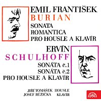 Burian: Sonata romantica pro housle a klavír, Schulhoff: Sonáta č. 1 a 2 pro housle a klavír