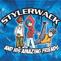 Stylerwack and His Amazing Friends