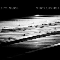 Poppy Ackroyd – Resolve Reimagined