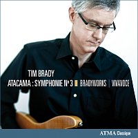 Bradyworks, Tim Brady, Viva Voce, Peter Schubert – Brady: Atacama - Symphony No. 3