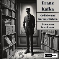 Peter Rinner – Franz Kafka: Gedichte und Kurzgeschichten