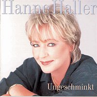 Hanne Haller – Ungeschminkt