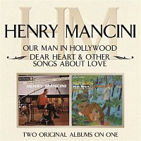 Henry Mancini – Our Man In Hollywood/ Dear Heart & Other Songs About Love