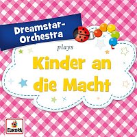 Dreamstar Orchestra – Kinder an die Macht
