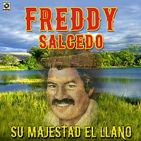 Freddy Salcedo – Su Majestad El Llano