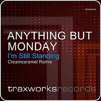 Anything But Monday – I’m Still Standing