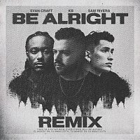 Evan Craft, KB, Sam Rivera – Be Alright [Remix]