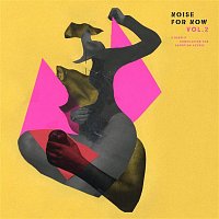 NOISE FOR NOW – NOISE FOR NOW: Vol. 2