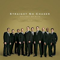 Straight No Chaser – Holiday Spirits