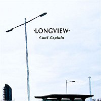 Longview – Can't Explain
