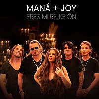 Mana', Joy – Eres Mi Religión