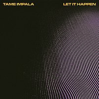 Tame Impala – Let It Happen
