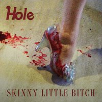 Hole – Skinny Little Bitch