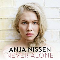 Anja Nissen – Never Alone