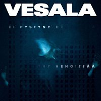 Vesala – Ei pystyny hengittaa