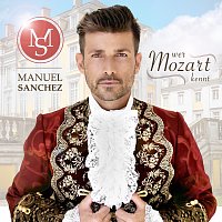 Manuel Sanchez – Wer Mozart kennt