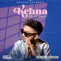 Madhur Sharma, Nusrat Fateh Ali Khan – Kehna Galat Galat [Trending Version]