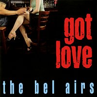 The Bel Airs – Got Love