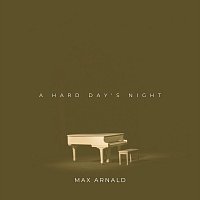 Max Arnald – A Hard Day’s Night (Arr. for Piano)