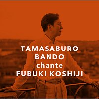 Tamasaburo Bando – Tamasaburo Bando Chante Fubuki Koshiji