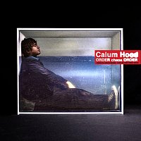 Calum Hood – ORDER chaos ORDER