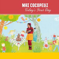 Mai Cocopelli – Today’s Your Day