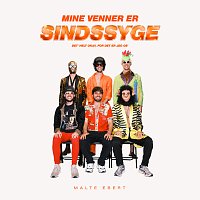 Malte Ebert – Mine Venner Er Sindssyge