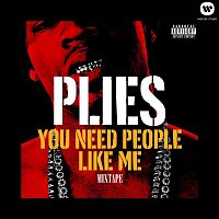 Plies – You Need People Like Me 1