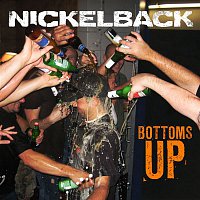 Nickelback – Bottoms Up
