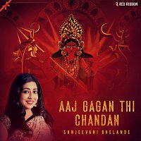 Sanjeevani Bhelande – Aaj Gagan Thi Chandan